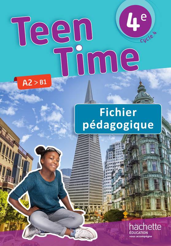 Teen Time anglais cycle 4 / 4e - Fichier pédagogique - éd. 2017