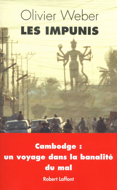 Livres Sciences Humaines et Sociales Géopolitique Les impunis, Cambodge Olivier Weber