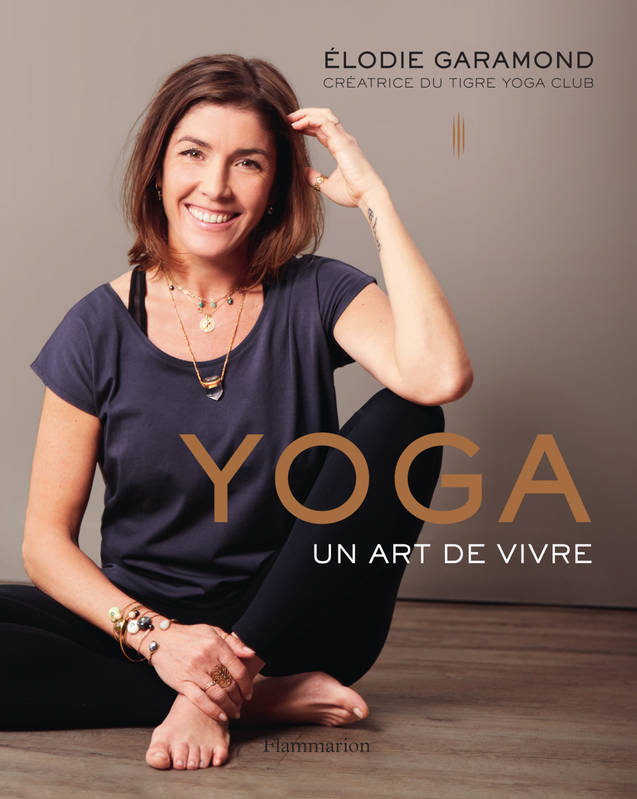 Yoga. Un art de vivre Élodie Garamond