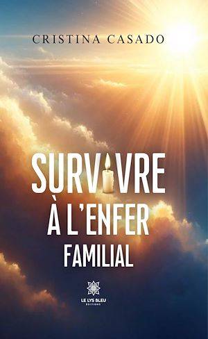 Survivre à l'enfer familial