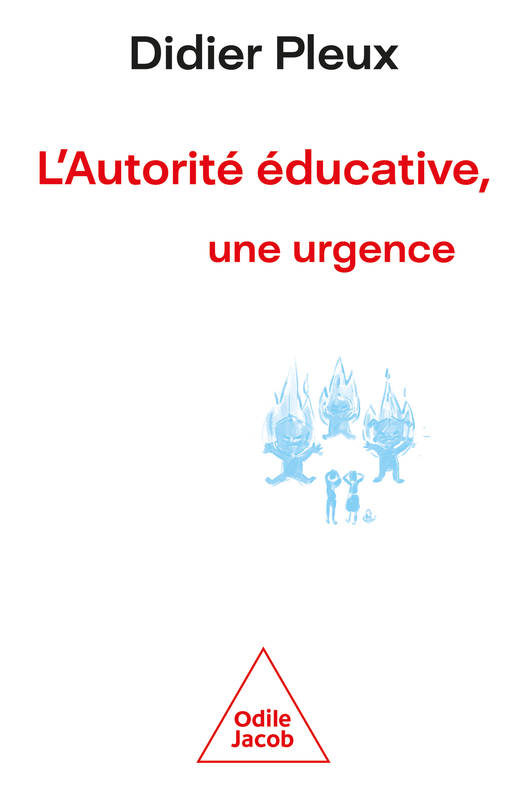 L' Autorité éducative, une urgence Didier Pleux