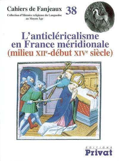 anticlericalisme en france meridionale n38 Colloque de Fanjeaux