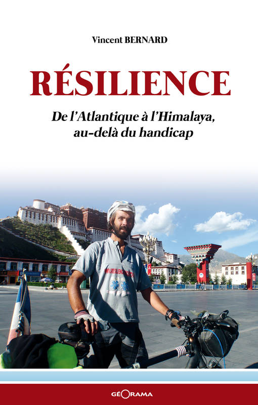 Résilience - de l'Atlantique à l'Himalaya, au-delà du handicap, de l'Atlantique à l'Himalaya, au-delà du handicap