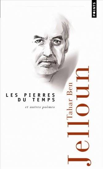 Livres Littérature et Essais littéraires Poésie Les Pierres du temps et autres poèmes, et autres poèmes Tahar Ben Jelloun