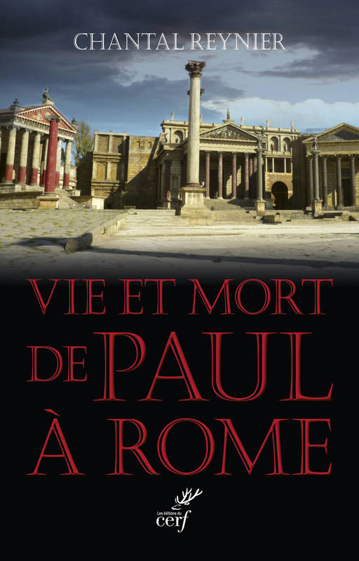 Livres Histoire et Géographie Histoire Histoire générale Vie et mort de Paul à Rome Chantal Reynier