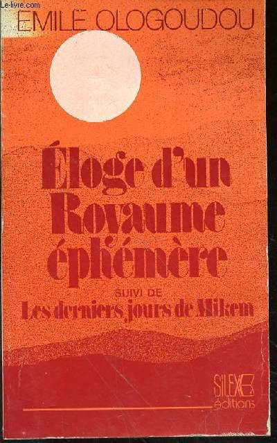 ELOGE ROYAUME EPHEMERE SUIVI DE LES DERNIERS JOURS DE MIKEM, poèmes Tahar Bekri