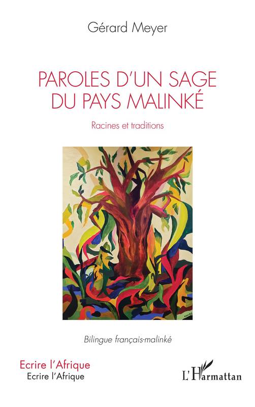 Paroles d'un sage du pays Malinké. Racines et traditions, Bilingue français-malinké