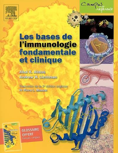 Livres Santé et Médecine Médecine Généralités Les bases de l'immunologie fondamentale et clinique Abul K. Abbas, Andrew H. Lichtman