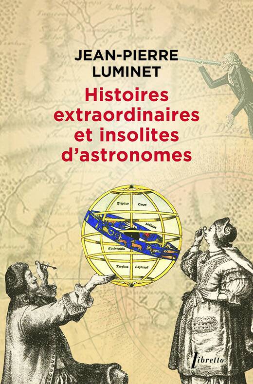 Livres Sciences et Techniques Histoire des sciences Histoires extraordinaires et insolites d'astronomes Jean-Pierre Luminet