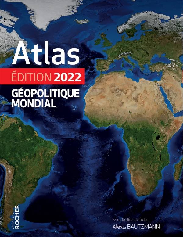 Livres Histoire et Géographie Atlas Atlas géopolitique mondial 2022 Dario Ingiusto, Laura Margueritte, Alexis Bautzmann, Guillaume Fourmont