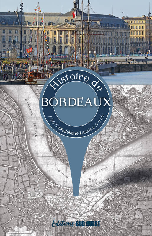 Histoire de Bordeaux Madeleine Lassère