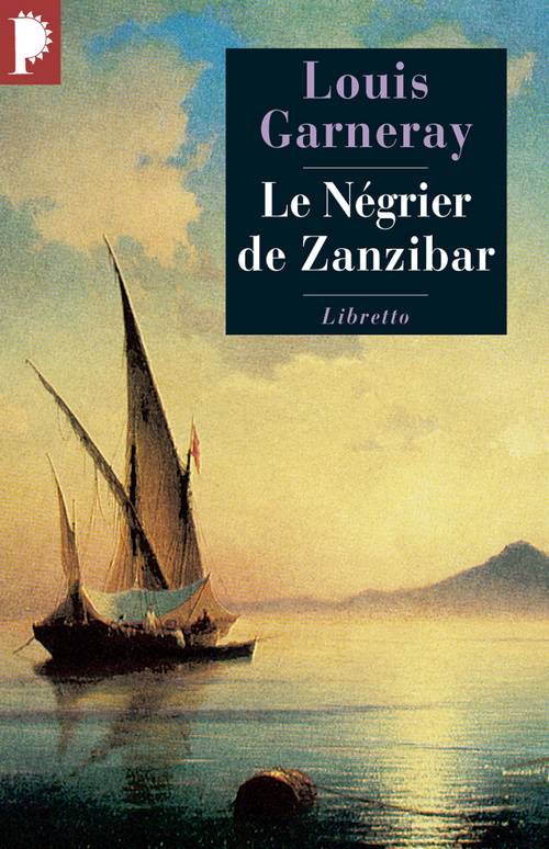 2, Le Négrier de Zanzibar Voyages, aventures et combats T2, Voyages, aventures et combats tome 2