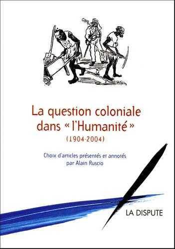 Question coloniale dans l’Humanité (La), (1904-2004)