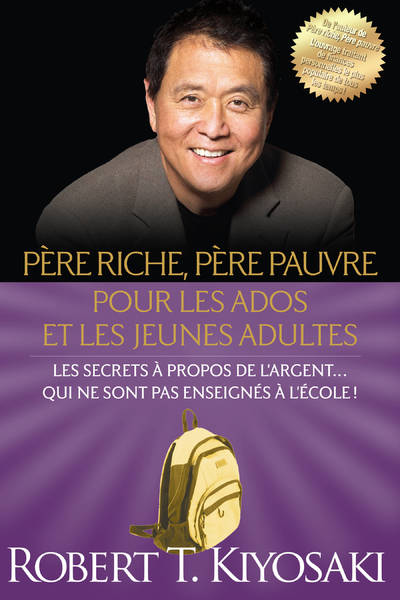 Livres Économie-Droit-Gestion Management, Gestion, Economie d'entreprise Finances Père riche, père pauvre pour les ados et les jeunes adultes Robert T. Kiyosaki