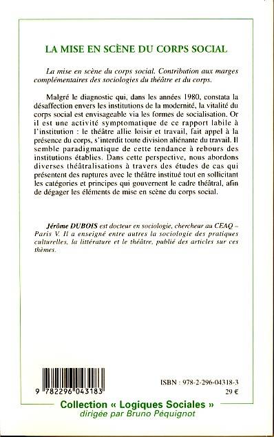 LA MISE EN SCENE DU CORPS SOCIAL - CONTRIBUTION AUX MARGES COMPLEMENTAIRES DES SOCIOLOGIES DU THEATR, Contribution aux marges complémentaires des sociologies du théâtre et du corps