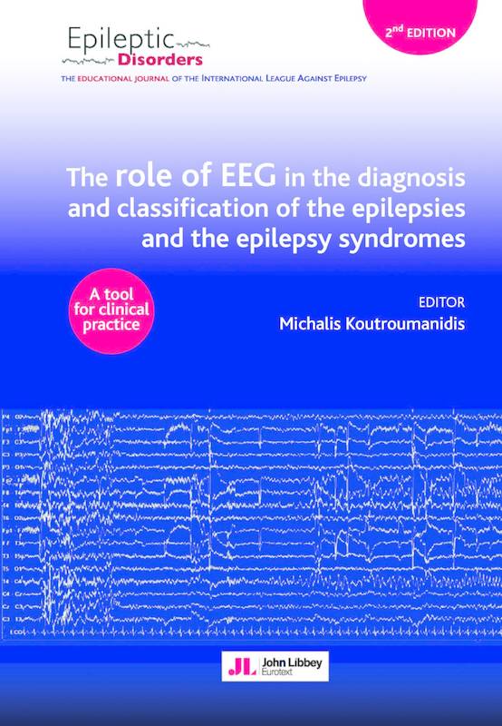 Livres Santé et Médecine Médecine Spécialités The role of EEG in the diagnosis and classification of the epilepsies and the epilepsy syndromes, A tool for clinical practice - 2nd edition Michalis Koutroumanidis