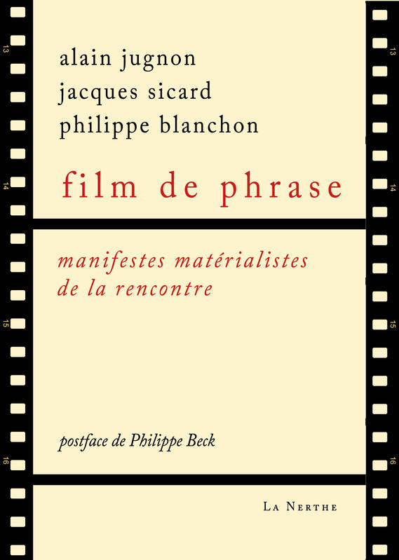 Film de phrase, Manifestes matérialistes de la rencontre Alain Jugnon, Jacques Sicard, Philippe Blanchon