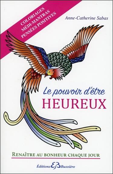 Le pouvoir d'être heureux - Coloriages - Médi-mantras - Pensées positives