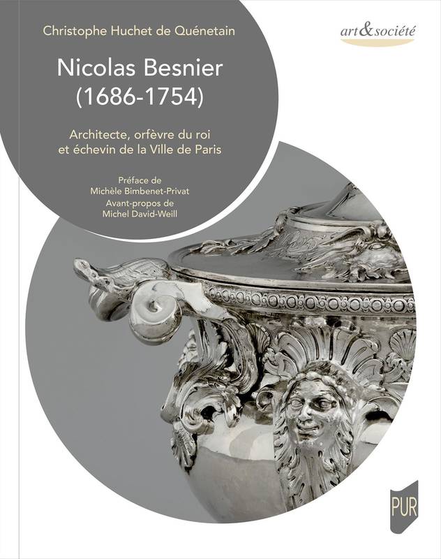 Livres Arts Beaux-Arts Histoire de l'art Nicolas Besnier (1686-1754), Architecte, orfèvre du roi, et échevin de la Ville de Paris Christophe Huchet de Quénetain