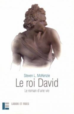 Le roi David : le roman d'une vie, le roman d'une vie