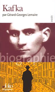 Livres Littérature et Essais littéraires Essais Littéraires et biographies Biographies et mémoires Kafka Gérard-Georges Lemaire