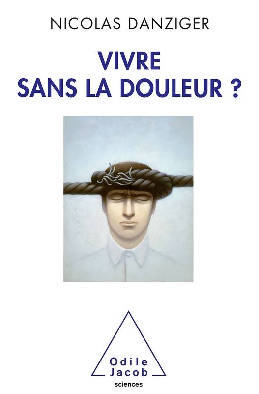 Livres Sciences et Techniques Sciences de la Vie et de la Terre Vivre sans la douleur ? Nicolas Danziger