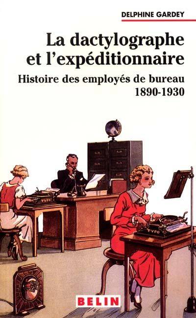 La dactylographe et l'expéditionnaire, Histoire des employés de bureau 1890-1930