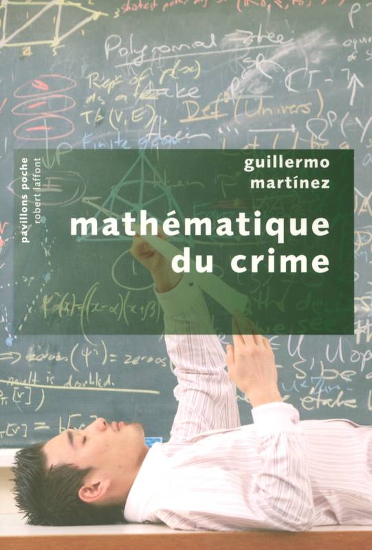 Livres Polar Thriller Mathématique du crime - Pavillons poche, roman Guillermo Martínez