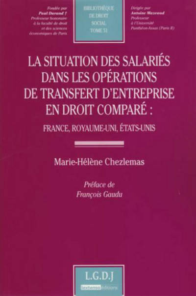 la situation des salariés dans les opérations de transfert d'entreprise en droit, France, Royaume-Uni, États-Unis