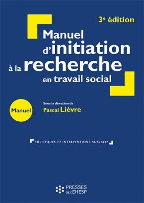 Manuel d'initiation à la recherche en travail social - 3ème édition, Construire un mémoire professionnel