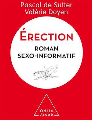 Érection, Roman sexo-informatif Pascal de SUTTER, Valérie Doyen