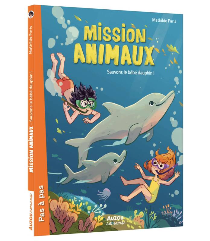 Livres Jeunesse de 6 à 12 ans Premières lectures 8, Mission animaux. Sauvons le bébé dauphin ! Mathilde Paris