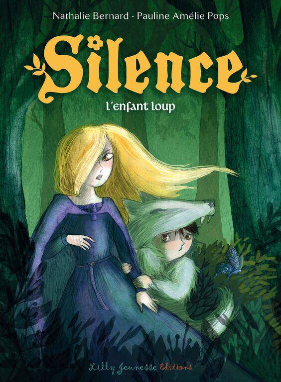 Livres Jeunesse de 6 à 12 ans Contes et mythologies Silence, 2, L'enfant loup Nathalie Bernard