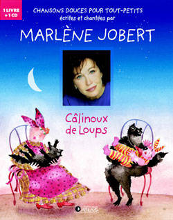 Livres Jeunesse de 3 à 6 ans Albums Câlinoux de loups, Chansons douces pour tout-petits Marlène Jobert