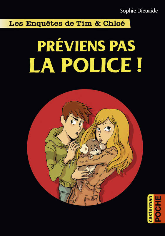 Les enquêtes de Tim & Chloé – Préviens pas la police !, Préviens pas la police !