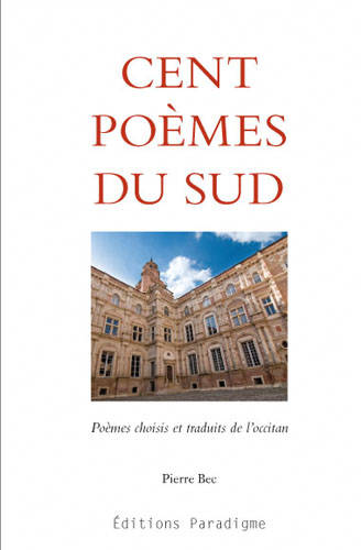 Cent poèmes du Sud / poèmes choisis et traduits de l'occitan, poèmes