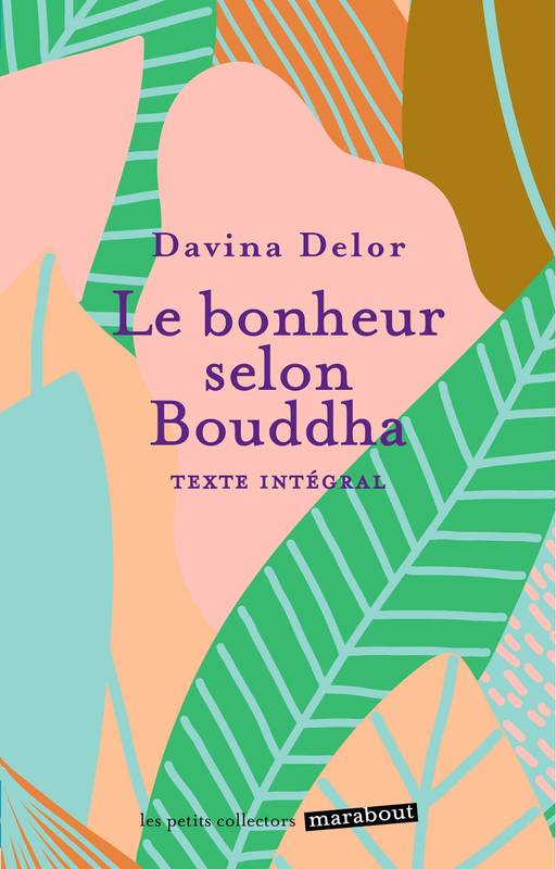 Livres Spiritualités, Esotérisme et Religions Spiritualités orientales Le bonheur selon Bouddha Davina Delor