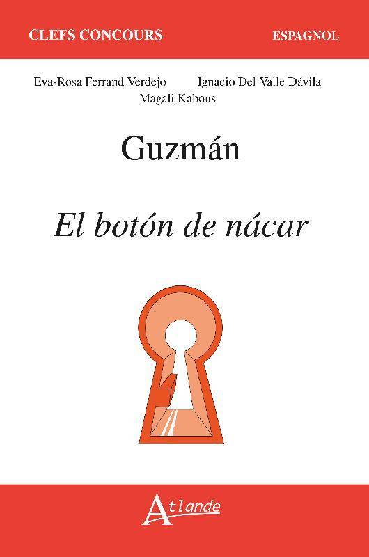 Livres Dictionnaires et méthodes de langues Langue française Guzmán, "El botón de nácar" Eva-Rosa Fernand Verdejo, Magali Kabous, Ignacio del Valle Dávila