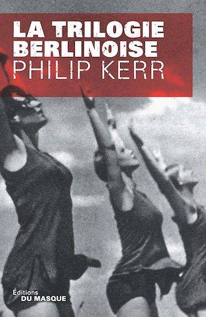 Trilogie berlinoise Philip Kerr