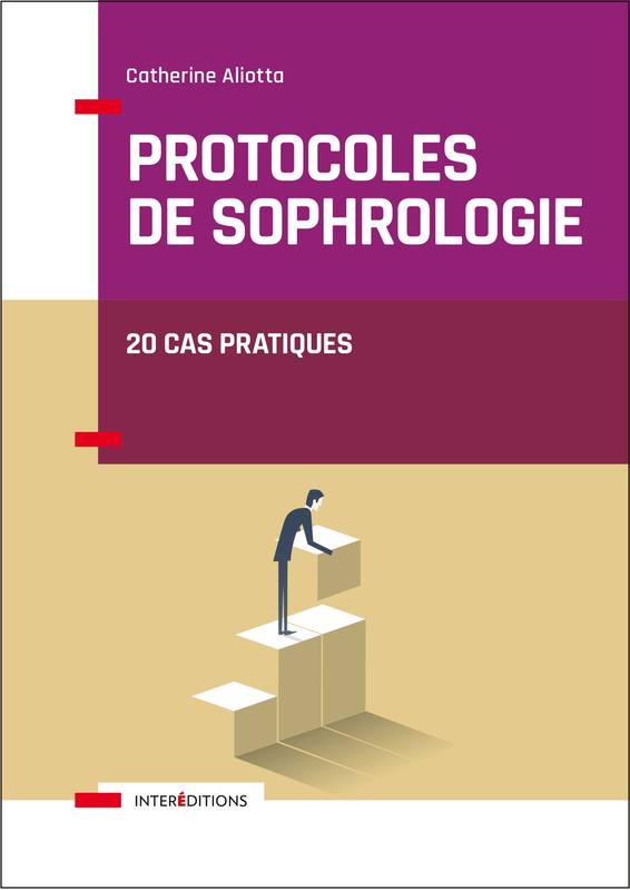 Livres Bien être Développement personnel Protocoles de sophrologie - 20 cas pratiques, 20 cas pratiques Catherine Aliotta