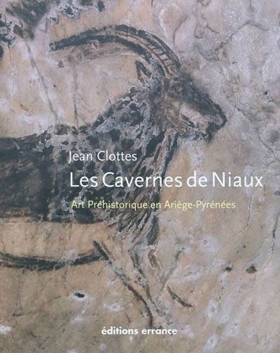 Livres Histoire et Géographie Histoire Histoire générale Les Cavernes de Niaux, Art préhistorique en Ariège Jean Clottes