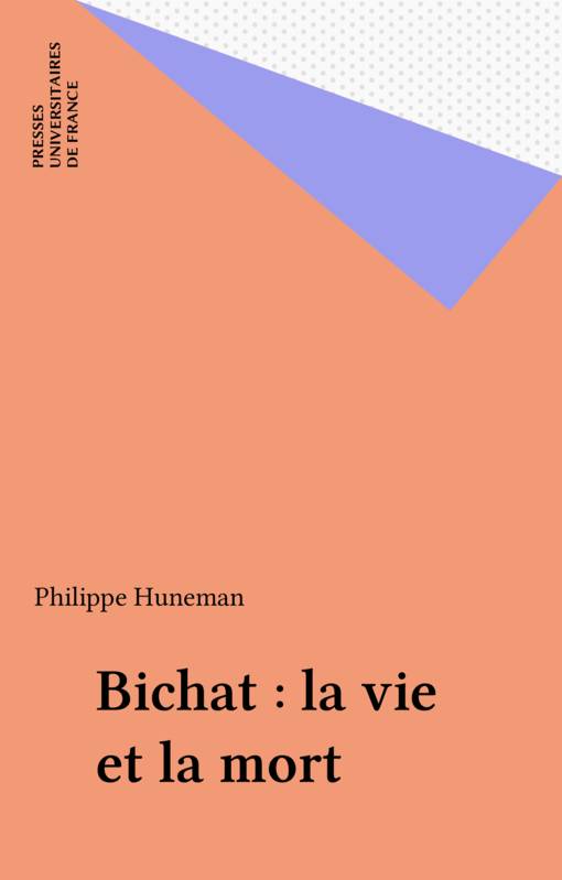 Bichat, la vie et la mort