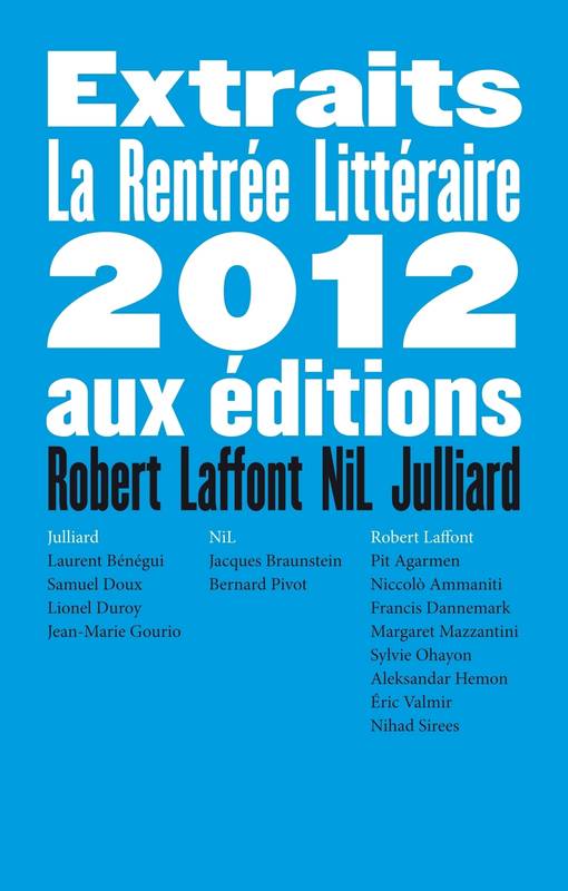 Extraits Rentrée Littéraire 2012, Robert Laffont NiL Julliard