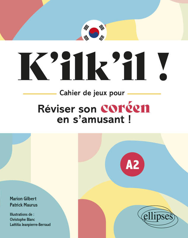 K'ilk'il ! Réviser son coréen en s'amusant  !, Cahier de jeux A2