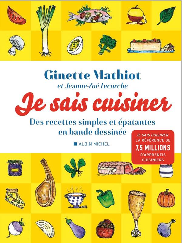 Livres Loisirs Gastronomie Cuisine Je sais cuisiner, Des recettes simples et épatantes en bande dessinée Ginette Mathiot