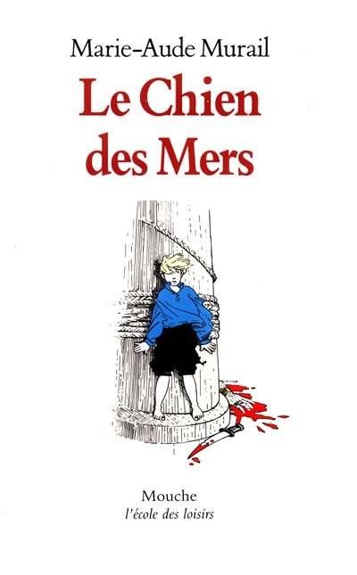 CHIEN DES MERS (LE) Marie-Aude Murail, Marie-Aude Murail