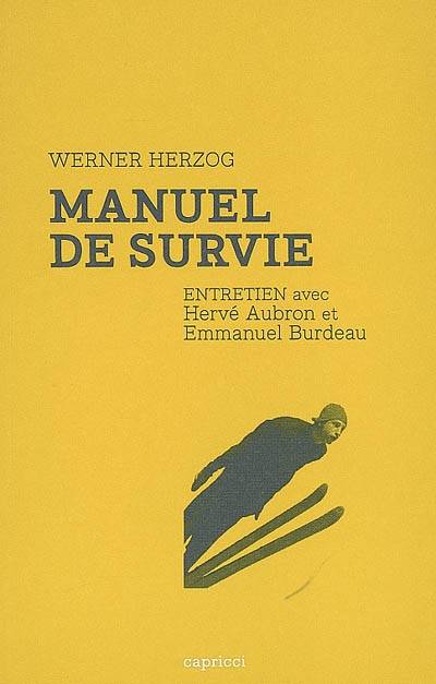 Livres Arts Photographie Manuel de survie, entretien avec Hervé Aubron et Emmanuel Burdeau Werner Herzog, Hervé Aubron, Emmanuel Burdeau