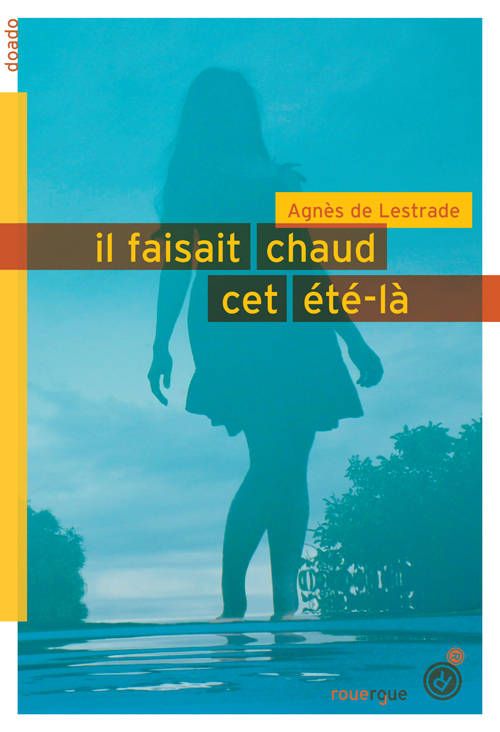 Il faisait chaud, cet été-là