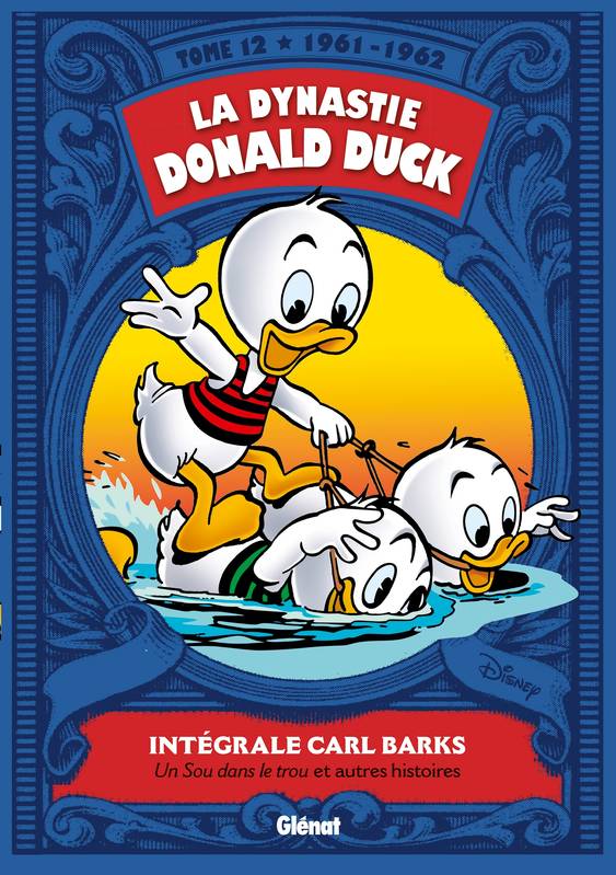 Livres BD Les Classiques 12, La Dynastie Donald Duck - Tome 12, 1961/1962 - Un sou dans le trou et autres histoires Carl Barks