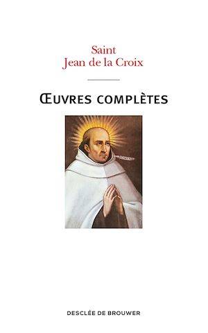 Oeuvres complètes de saint Jean de la Croix, Nouvelle traduction Saint Jean de la Croix